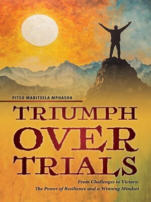 cover image of Triumph Over Trials-- From Challenges to Victory